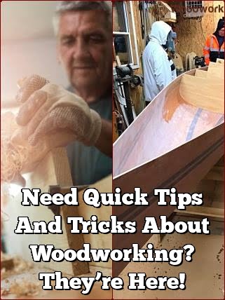 Required Quick Idea About Woodworking? They’re Here!