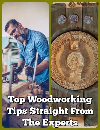 Top Woodworking Tips Straight From The Experts
