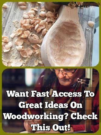 Want Quick Gain Access To Great Suggestions On Woodworking? Check This Out!